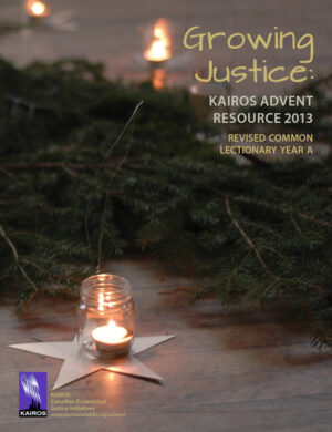 Growing Justice - KAIROS Advent Resource (pdf) (2013)