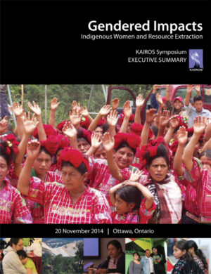 Gendered Impacts: Indigenous Women and Resource Extraction (pdf) (2015)