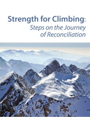 Strength for Climbing: Steps on the Journey of Reconciliation (pdf) (2017)