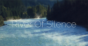 River of Silence Film