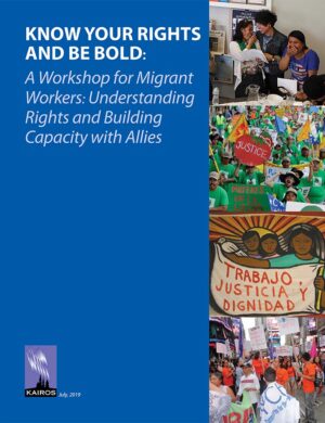 Know Your Rights and Be Bold: A Workshop for Migrant Workers (pdf) (2019)