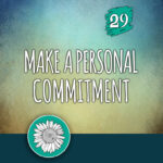 ACTION 29: Make a personal commitment