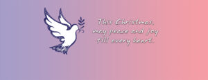 This Christmas may peace and joy fill your every heart.