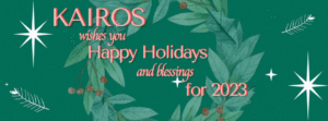 KAIROS wishes you Happy Holidays and blessings for 2023